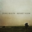 Sunset Kids | Jesse Malin | * Jesse Malin