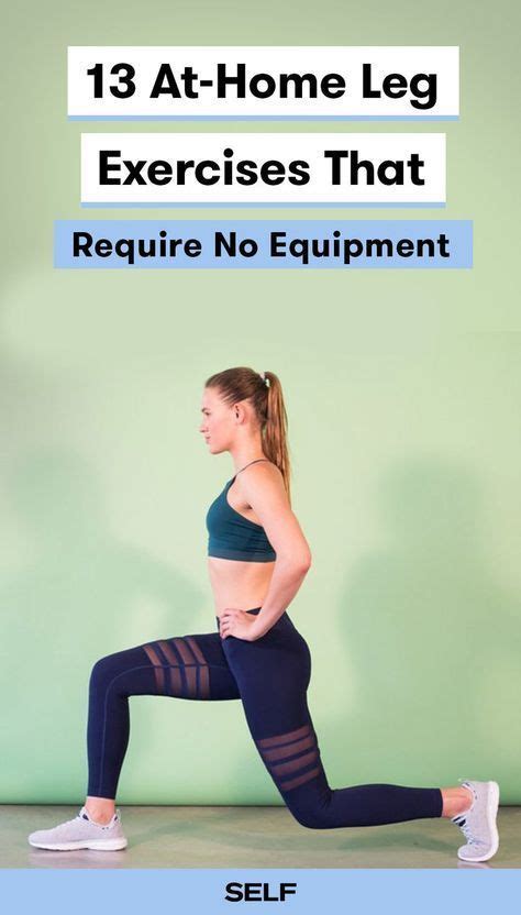 Doing Leg Exercises At Home Is Probably A Lot Easier Than You Realize You Dont Need A Leg
