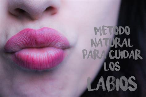 MÉtodo Natural Para Cuidar Los Labios Aprendiendo A Quererme