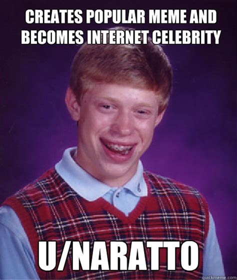 Creates Popular Meme And Becomes Internet Celebrity Unaratto Bad
