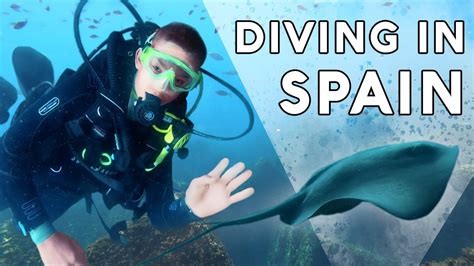 Scuba Diving In Spain Exploring The Best Places Youtube