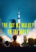 The Day We Walked On The Moon - película: Ver online