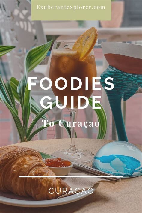 Foodies Guide To Curaçao With The Best Island Hotspots Personal