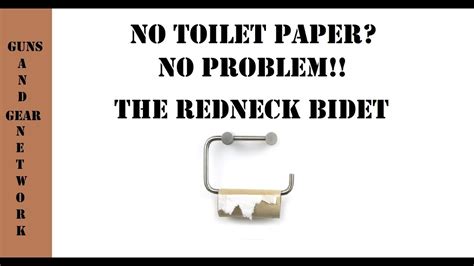 No Toilet Paper No Problem Redneck Bidet Youtube