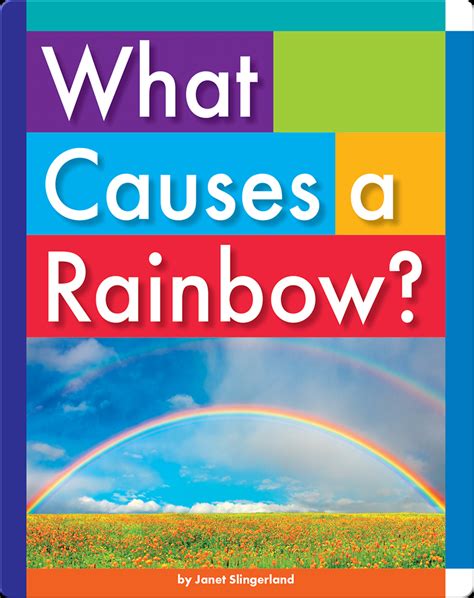 What Causes A Rainbow Book By Janet Slingerland Epic