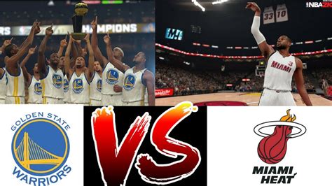 D Wades Return Miami Heat VS Warriors NBA 2K18 YouTube