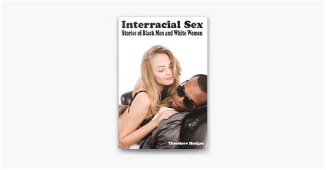 ‎interracial Sex Stories Of Black Men And White Women On Apple Books