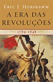 Eric J. Hobsbawm - A Era Das Revoluções: 1789-1848