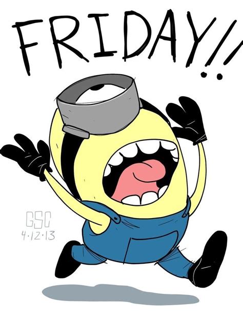 Friday Minion Friday Happy Friday Tgif Minions Friday Quotes Friday