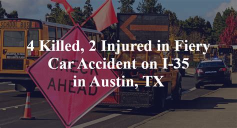 Update 4 Killed 2 Injured In Fiery Car Accident On I 35 In Austin Tx
