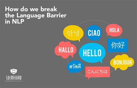 How Do We Break The Language Barrier In Nlp Latentview Analytics