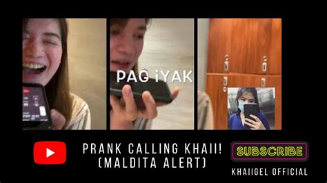 Prank Calling Khaii Maldita Alert Khaiigel Official Youtube