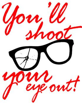 You'll Shoot Your Eye Out Kid A Christmas Story Movie Fan T Shirt