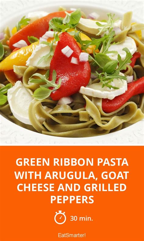 Green Ribbon Pasta With Arugula Goat Cheese And Grilled Peppers Recipe