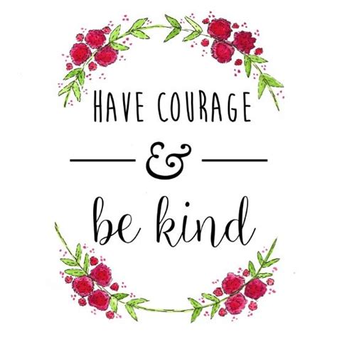 Have Courage Have Faith Be Humble Be Kind ️ With Images Have
