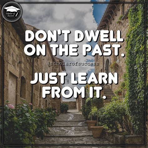 Dont Dwell On The Past Just Learn From It ⭐ Follow Me And Check Out