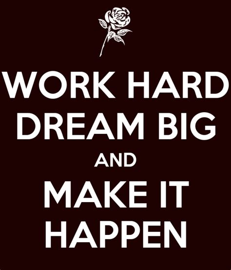 WORK HARD DREAM BIG AND MAKE IT HAPPEN Poster CHGO Keep Calm O Matic
