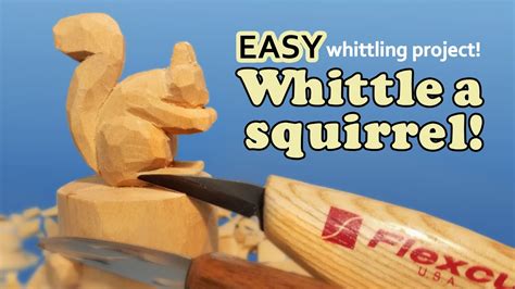 Whittling A Simple Squirrel Easy Wood Carving Project Youtube