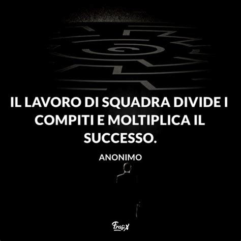 Le Frasi Sul Lavoro Di Squadra Pi Belle E Interessanti Da Condividere