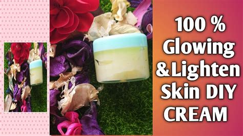 100 Glowing And Lighten Brighten Skin Diy Cream Youtube
