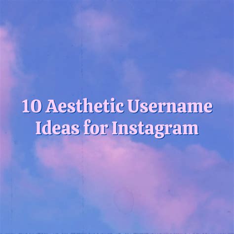 Aesthetic Username Ideas For Instagram The Ultimate List Turbofuture