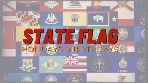 State Flag Holidays And Birthdays 2023 Star Spangled Flags