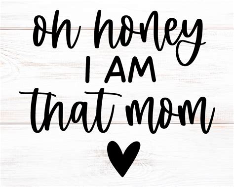 Oh Honey I Am That Mom Svg For Cricut Commercial Use Cut Etsy