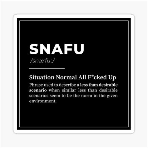 Snafu Situation Normal All Fucked Up White Sticker By Ginhans Redbubble