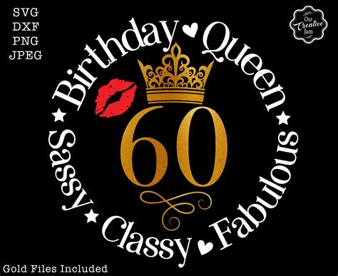 60 Sassy Classy Fabulous Svg 60 Birthday Queen Svg Sixty And Etsy