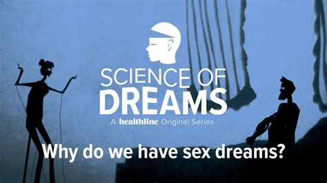 Science Of Dreams Why Do We Have Sex Dreams Youtube