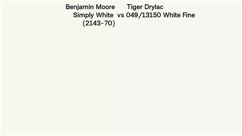 Benjamin Moore Simply White Vs Tiger Drylac White