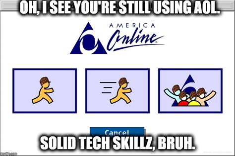 Aol Memes And S Imgflip