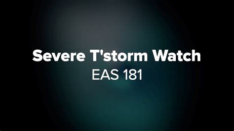 Severe Thunderstorm Watch Eas 181 Youtube