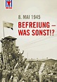 8. Mai 1945 – Tag der Befreiung, Chance für Frieden und Demokratie in ...