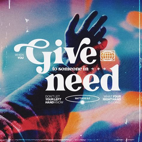 Matthew But When You Give To The Needy Do Not Let Your Left Hand Know What Your Right