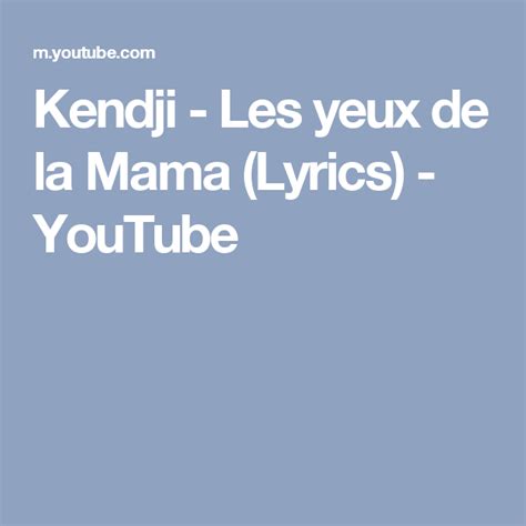 Kendji - Les yeux de la Mama (Lyrics) - YouTube | La mama, Lyrics, Mama