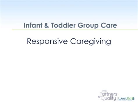 Responsive Caregiving The Program For Infanttoddler Care