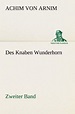Des Knaben Wunderhorn / Zweiter Band von Achim von Arnim - Buch ...
