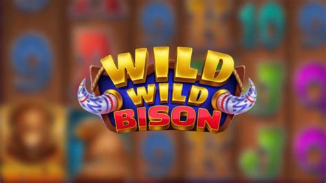 ᐈ Wild Wild Bison Slot Free Play And Review By Slotscalendar