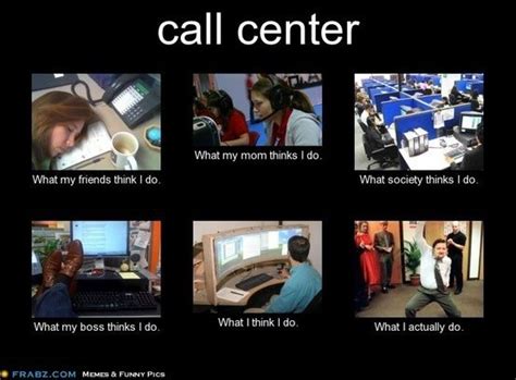 Call Center Humor Call Center Humor Call Center Meme Call Center