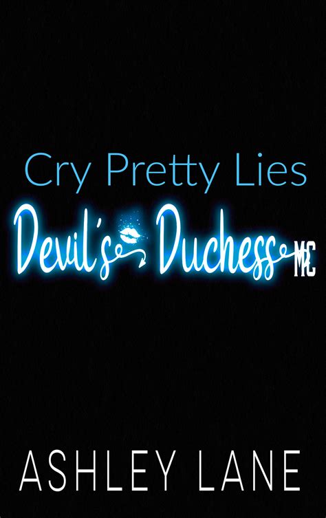 Cry Pretty Lies Devil S Duchess Mc 2 By Ashley Lane Goodreads