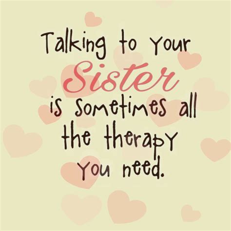 Talking To Your Sister Is Sometimes All The Therapy You Need Little