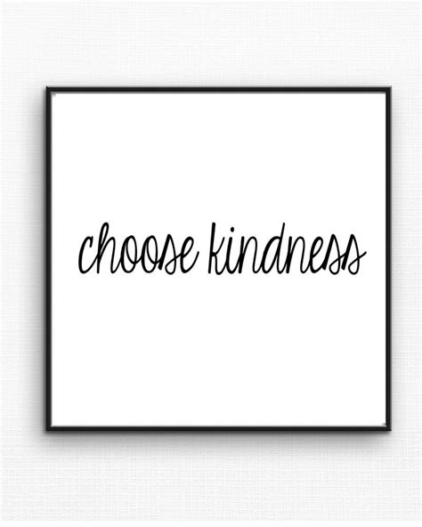 Choose Kindness Quote Inspirational Quote Quote Wall Art Etsy