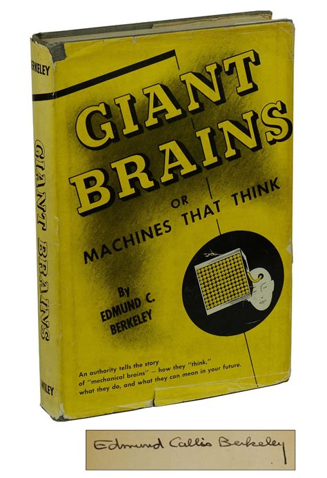 Giant Brains Or Machines That Think Edmund Berkeley First Edition