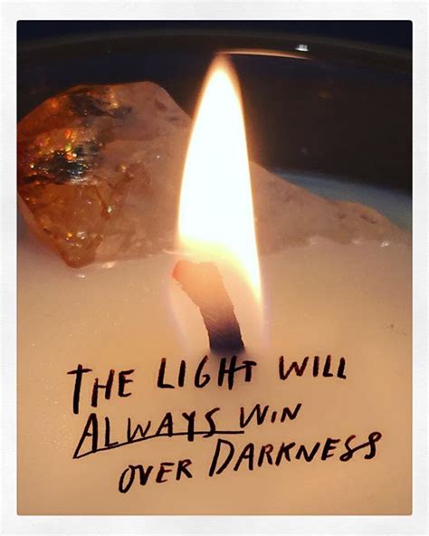 The Light Will Always Win Over Darkness Love Conquers All Put