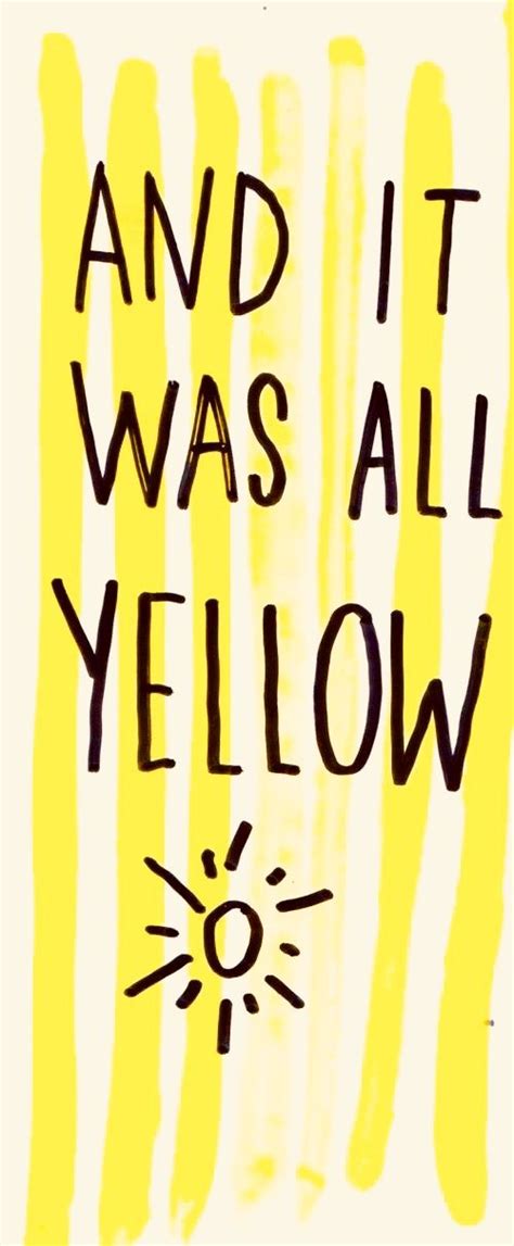 Pin By Judyaviles On Vibrantyellow Yellow Quotes Coldplay