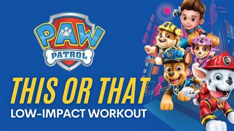Paw Patrol This Or That Workout Would You Rather Pe Fitness Low