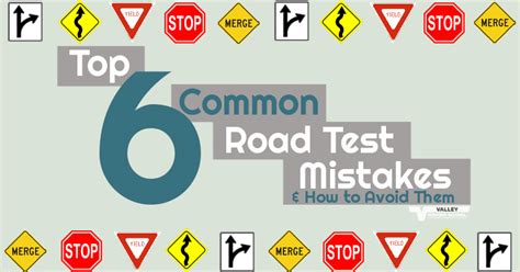 top 6 common road test mistakes and how to avoid them valley driving school