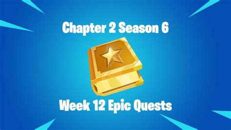 Fortnite Chapter 2 Season 6 Week 12 Epic Quests Guide And Cheat Sheet