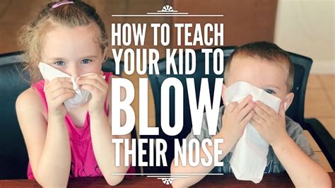 How To Teach Your Kid To Blow Their Nose Advice From A